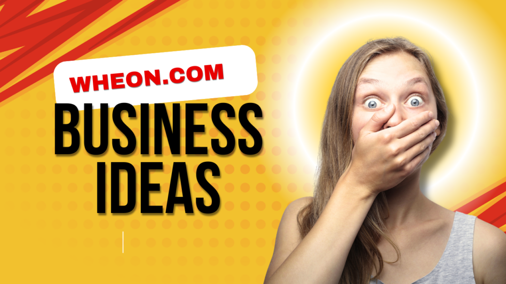 Wheon.com Business Ideas