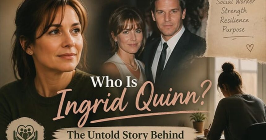 Who Is Ingrid Quinn